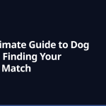 The Ultimate Guide to Dog Breeds: Finding Your Perfect Match