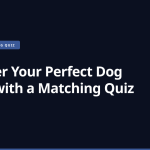 Discover Your Perfect Dog Breed with a Matching Quiz
