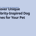 Discover Unique Celebrity-Inspired Dog Names for Your Pet